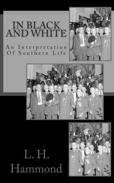 Cover for L H Hammond · In Black and White: an Interpretation of Southern Life (Paperback Book) (2012)