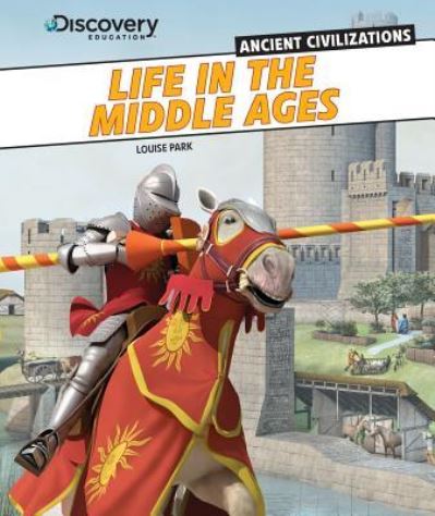 Life in the Middle Ages - Louise Park - Books - PowerKids Press - 9781477700556 - January 30, 2013