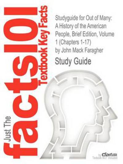 Cover for John Mack Faragher · Studyguide for out of Many: a History of the American People, Brief Edition, Volume 1 (Chapters 1-17) by Faragher, John Mack, Isbn 9780205010639 (Paperback Book) (2012)