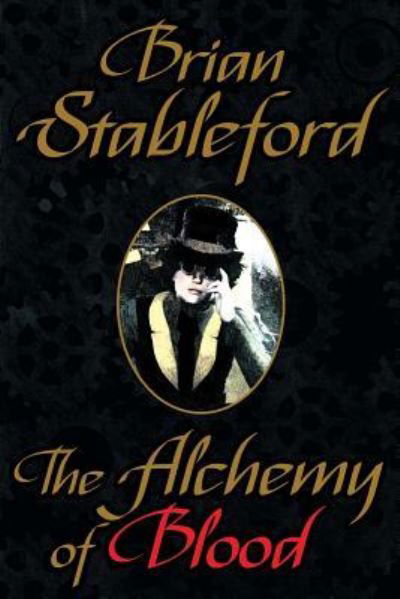 The Alchemy of Blood : A Scientific Romance - Brian Stableford - Books - Wildside Press - 9781479438556 - April 18, 2018