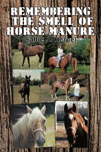 Cover for Sallie J. Herpel · Remembering the Smell of Horse Manure (Paperback Book) (2013)