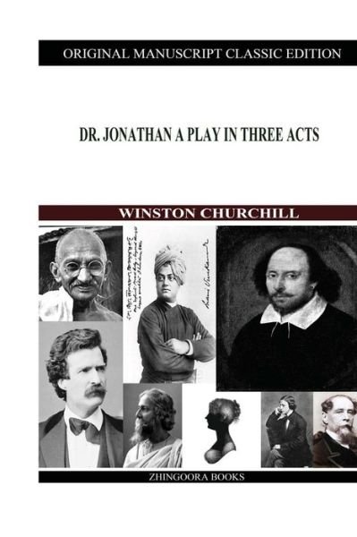 Dr. Jonathan a Play in Three Acts - Winston Churchill - Bücher - CreateSpace Independent Publishing Platf - 9781480021556 - 2. Oktober 2012