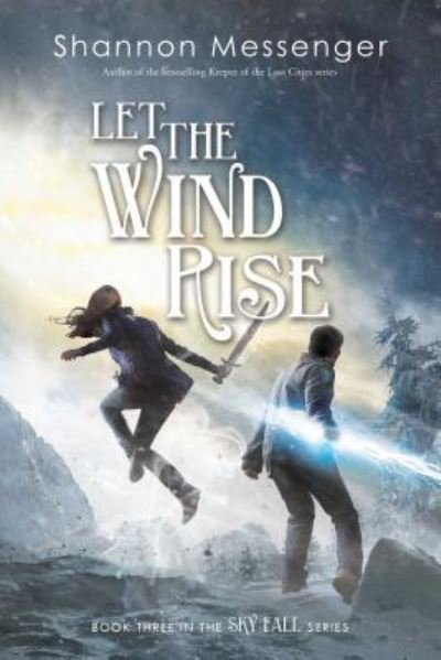 Cover for Shannon Messenger · Let the Wind Rise (Book) (2017)