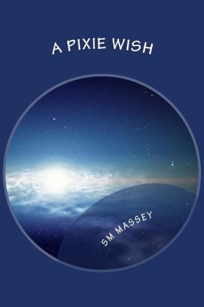 Cover for Sm Massey · A Pixie Wish (Taschenbuch) (2013)