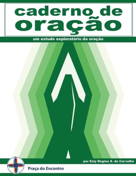Cover for Esly Regina Souza De Carvalho · Caderno De Oração (Paperback Book) [Portuguese edition] (2013)