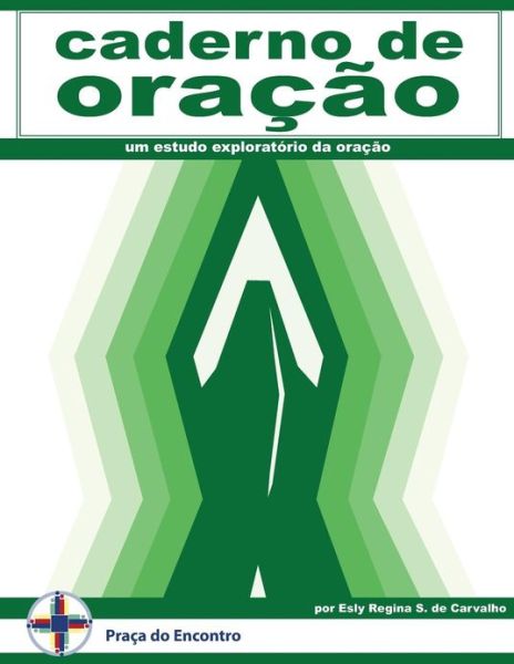 Cover for Esly Regina Souza De Carvalho · Caderno De Oração (Paperback Book) [Portuguese edition] (2013)