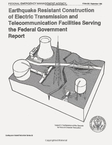 Earthquake Resistant Construction of Electrical Transmission and Telecommunication Facilities Serving the Federal Government (Fema 202) - Federal Emergency Management Agency - Bøger - CreateSpace Independent Publishing Platf - 9781482788556 - 16. marts 2013