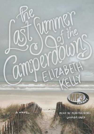 Cover for Elizabeth Kelly · The Last Summer of the Camperdowns (CD) (2013)