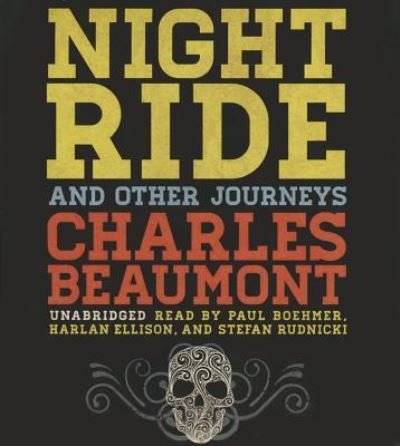 Cover for Charles Beaumont · Night Ride, and Other Journeys (CD) (2014)