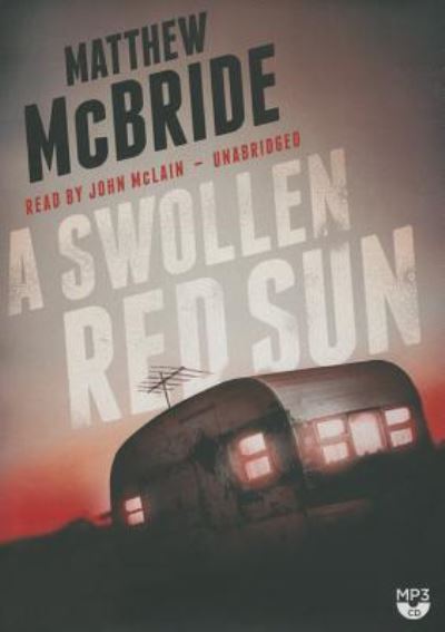 Cover for Matthew McBride · A Swollen Red Sun (CD) (2014)