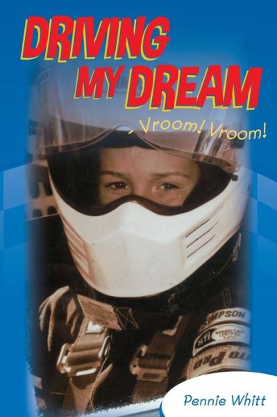 Cover for Pennie Whitt · Driving My Dream - Vroom! Vroom! (Paperback Book) (2013)