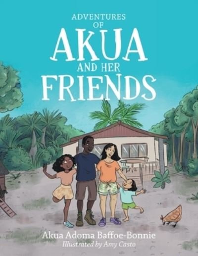 Cover for Akua Adoma Baffoe-Bonnie · Adventures of Akua and Her Friends (Paperback Book) (2021)