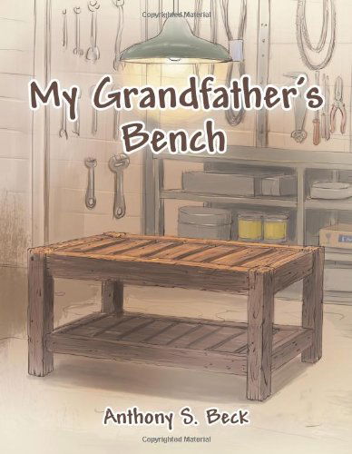 Cover for Anthony S. Beck · My Grandfather's Bench (Paperback Book) (2013)