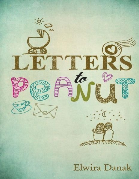 Cover for Elwira Danak · Letters to Peanut (Pocketbok) (2013)