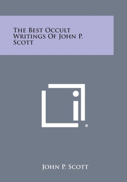 Cover for John P Scott · The Best Occult Writings of John P. Scott (Paperback Book) (2013)