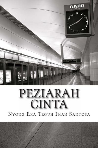 Cover for Nyong Eka Teguh Iman Santosa · Peziarah Cinta: Bukan Puisi, Hanya Coretan Sekeping Hati (Paperback Book) (2013)