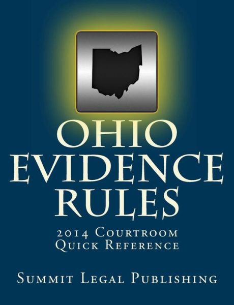 Cover for Summit Legal Publishing · Ohio Evidence Rules Courtroom Quick Reference: 2014 (Paperback Book) (2014)