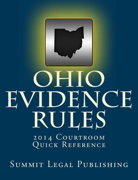 Cover for Summit Legal Publishing · Ohio Evidence Rules Courtroom Quick Reference: 2014 (Taschenbuch) (2014)