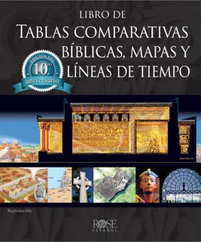 Cover for Rose Publishing · Libro de Tablas Comparativas Biblicas, Mapas, y Lineas de Tiempo (Bok) (2023)