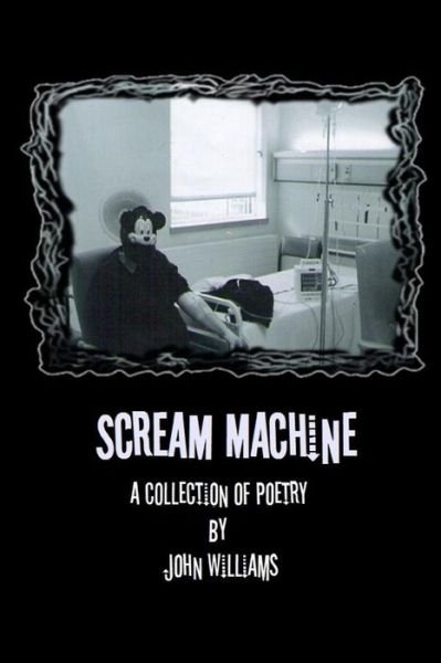 Scream Machine - John Williams - Books - CreateSpace Independent Publishing Platf - 9781497357556 - March 18, 2014