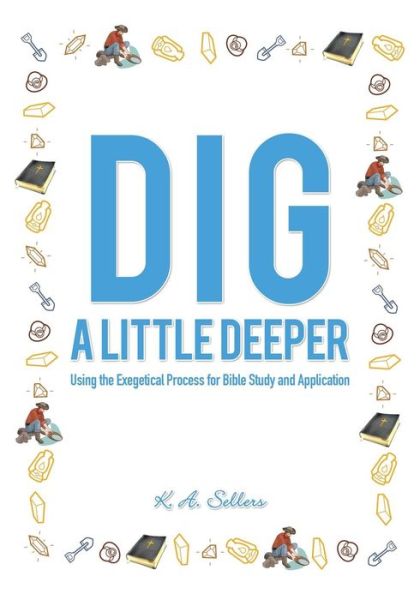 Cover for K a Sellers · Dig a Little Deeper (Paperback Book) (2016)