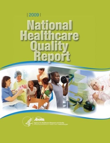Cover for U S Department of Healt Human Services · National Healthcare Quality Report, 2009 (Taschenbuch) (2014)