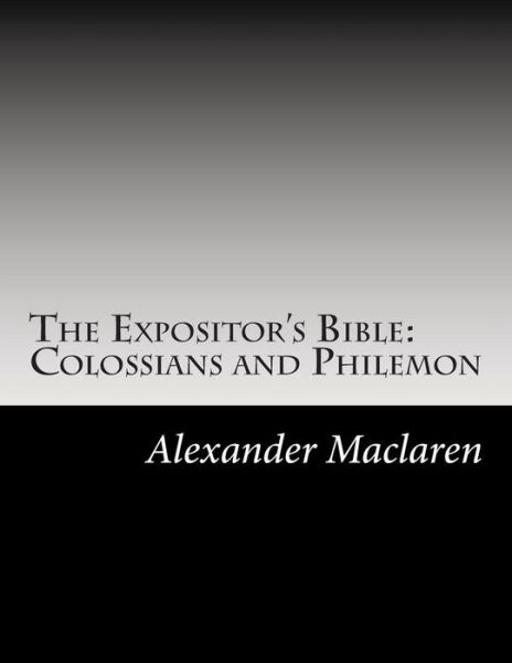 Cover for Alexander Maclaren · The Expositor's Bible: Colossians and Philemon (Paperback Book) (2014)