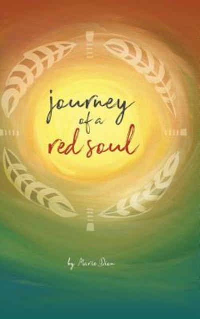 Cover for Marie Dion · Journey of a Red Soul (Hardcover Book) (2018)