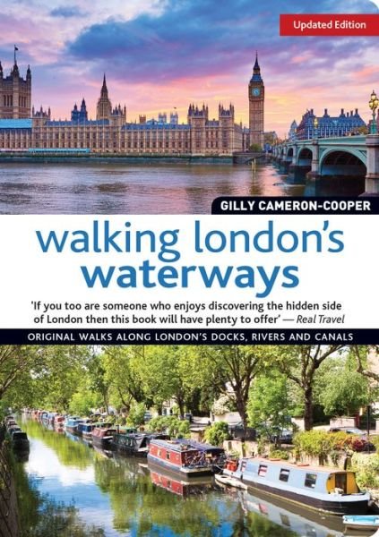 Cover for Gilly Cameron-Cooper · Walking London's Waterways, Updated Edition: Great Routes for Walking, Running, Cycling Along Docks, Rivers and Canals (Paperback Book) [New edition] (2016)