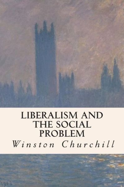 Cover for Winston Churchill · Liberalism and the Social Problem (Paperback Bog) (2014)