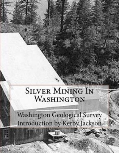 Cover for Washington Geological Survey · Silver Mining in Washington (Paperback Book) (2014)