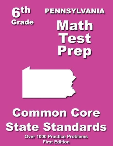Cover for Teachers\' Treasures · Pennsylvania 6th Grade Math Test Prep: Common Core Learning Standards (Paperback Book) (2014)