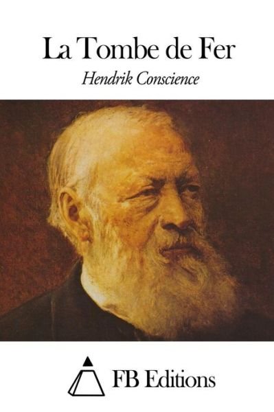 Cover for Hendrik Conscience · La Tombe De Fer (Paperback Bog) (2015)