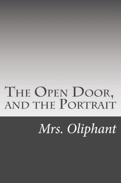 Cover for Mrs Oliphant · The Open Door, and the Portrait (Paperback Book) (2015)
