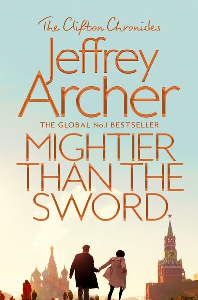 Mightier than the Sword - The Clifton Chronicles - Jeffrey Archer - Books - Pan Macmillan - 9781509847556 - July 25, 2019