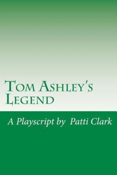 Cover for Patti Clark · Tom Ashley's Legend (Paperback Book) (2015)