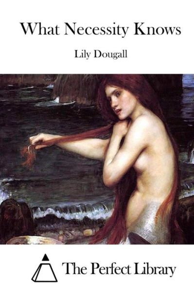 Cover for Lily Dougall · What Necessity Knows (Paperback Book) (2015)