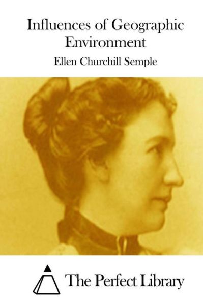 Cover for Ellen Churchill Semple · Influences of Geographic Environment (Paperback Book) (2015)