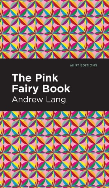 Cover for Andrew Lang · The Pink Fairy Book - Mint Editions (Gebundenes Buch) (2022)