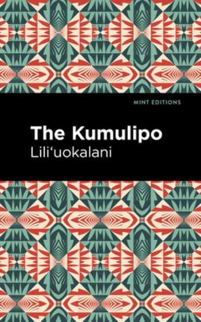 The Kumulipo - Mint Editions - Lili'uokalani - Kirjat - Mint Editions - 9781513299556 - torstai 5. elokuuta 2021