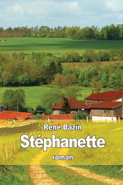 Cover for Rene Bazin · Stephanette (Paperback Book) (2015)