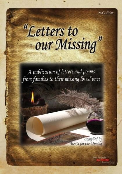 Cover for Media for the Missing · 'letters to Our Missing' Second Edition: a Publication of Letters and Poems from Families to Their Missing Loved Ones (Taschenbuch) (2015)