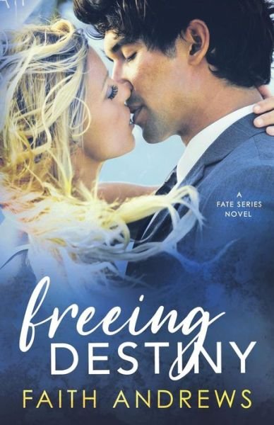 Freeing Destiny - Faith Andrews - Livros - Createspace Independent Publishing Platf - 9781523917556 - 6 de fevereiro de 2016