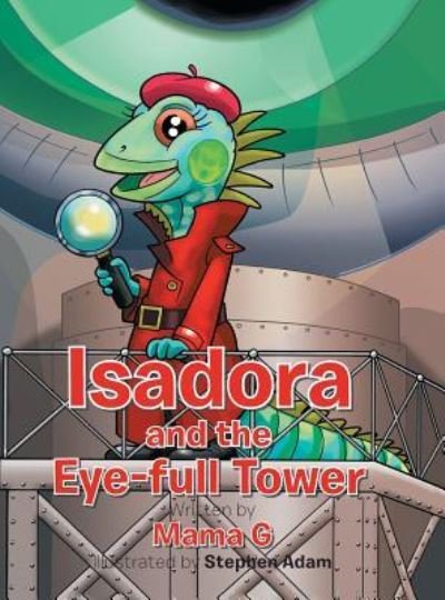 Cover for Mama G · Isadora and the Eye-Full Tower (Hardcover bog) (2016)