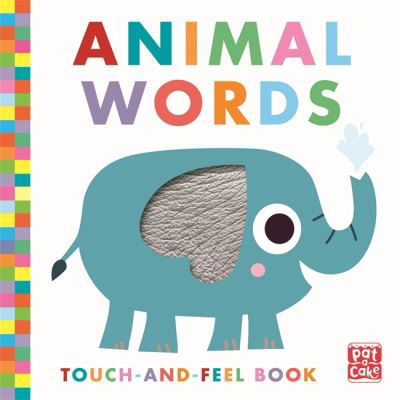 Touch-and-Feel: Animal Words: Board Book - Touch-and-Feel - Pat-a-Cake - Books - Hachette Children's Group - 9781526383556 - April 14, 2022