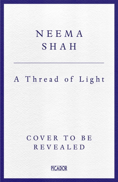 Cover for Neema Shah · A Thread of Light (Hardcover Book) (2025)