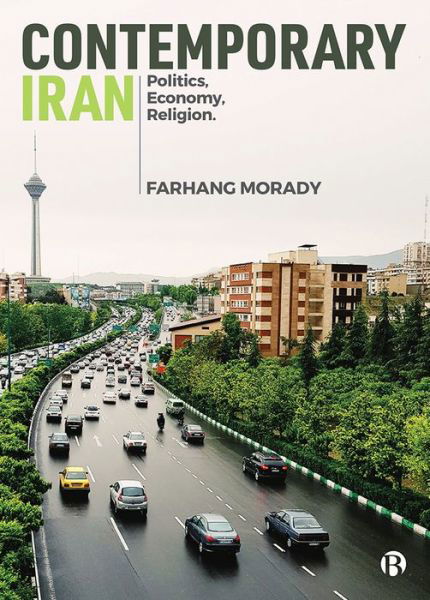 Cover for Morady, Farhang (University of Westminster) · Contemporary Iran: Politics, Economy, Religion (Hardcover bog) (2020)