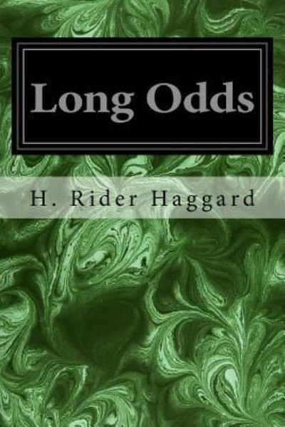 Long Odds - Henry Rider Haggard - Books - Createspace Independent Publishing Platf - 9781533101556 - May 5, 2016
