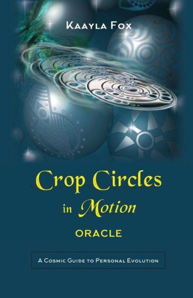 Cover for Kaayla Fox · Crop Circles in Motion Oracle (Paperback Book) (2015)