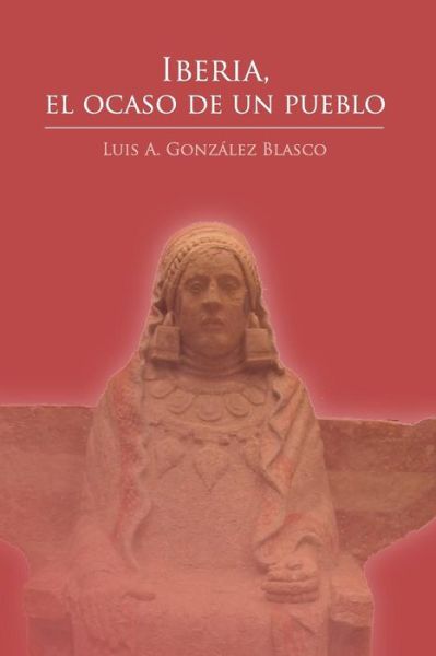 Cover for Luis a Gonzalez Blasco · Iberia, el ocaso de un pueblo (Paperback Book) (2016)